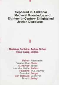 Sepharad in Ashkenaz Medieval Knowledge and Eighteenth-Century Englightened Jewish Dicourse