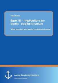 Basel III - Implications for banks` capital structure