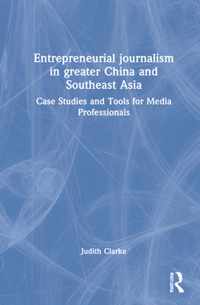 Entrepreneurial journalism in greater China and Southeast Asia