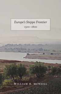 Europe`s Steppe Frontier, 1500-1800