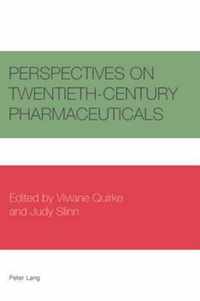 Perspectives on Twentieth-Century Pharmaceuticals