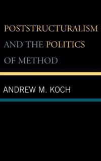 Poststructuralism and the Politics of Method