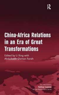 China-Africa Relations in an Era of Great Transformations