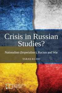 Crisis in Russian Studies? Nationalism (Imperialism), Racism and War