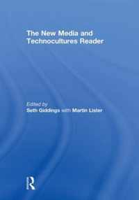 The New Media and Technocultures Reader