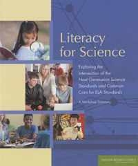 Literacy for Science: Exploring the Intersection of the Next Generation Science Standards and Common Core for Ela Standards