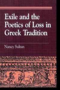 Exile and the Poetics of Loss in Greek Tradition