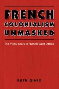 French Colonialism Unmasked