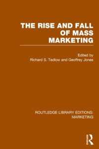 The Rise and Fall of Mass Marketing (Rle Marketing)