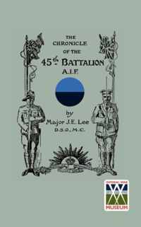 CHRONICLE OF THE 45th BATTALION A.I.F.