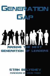 Generation Gap: Raising The Next Generation of Leaders