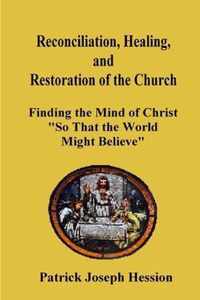 Reconciliation, Healing, and Restoration of the Church