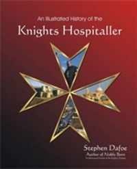 An Illustrated History of the Knights Hospitaller