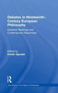 Debates in Nineteenth-Century European Philosophy