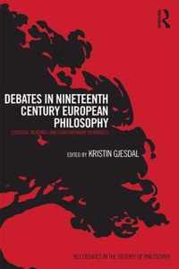 Debates in Nineteenth-Century European Philosophy