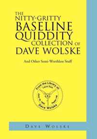 The Nitty-Gritty Baseline Quiddity Collection of Dave Wolske