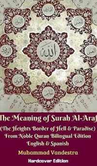 The Meaning of Surah AlAraf (The Heights Border Between Hell and Paradise) From Noble Quran Bilingual Edition Hardcover