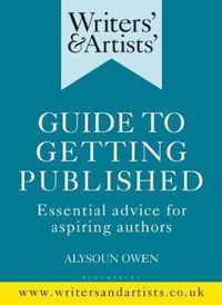 Writers'  Artists' Guide to Getting Published Essential advice for aspiring authors Writers' and Artists'