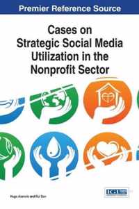 Cases on Strategic Social Media Utilization in the Nonprofit Sector