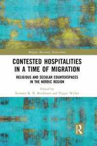 Contested Hospitalities in a Time of Migration: Religious and Secular Counterspaces in the Nordic Region