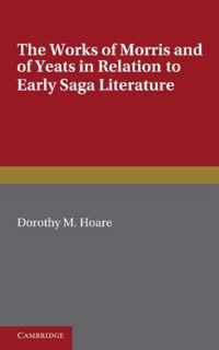 The Works of Morris and Yeats in Relation to Early Saga Literature