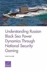 Understanding Russian Black Sea Power Dynamics Through National Security Gaming