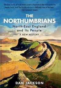 The Northumbrians: North-East England and Its People