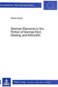 German Elements in the Fiction of George Eliot, Gissing and Meredith