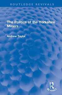 The Politics of the Yorkshire Miners