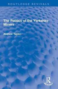 The Politics of the Yorkshire Miners