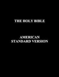 The Holy Bible American Standard Version