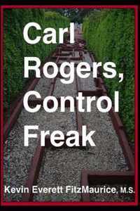 Carl Rogers, Control Freak