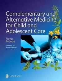 Complementary and Alternative Medicine for Child and Adolescent Care