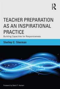 Teacher Preparation as an Inspirational Practice