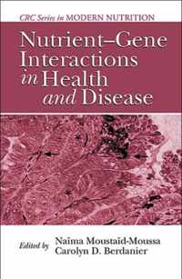 Nutrient-Gene Interactions in Health and Disease