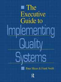 The Executive Guide to Implementing Quality Systems