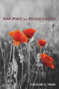 War, Peace, and Reconciliation