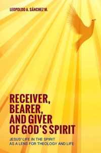 Receiver, Bearer, and Giver of God's Spirit