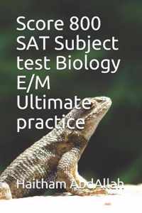 Score 800 SAT Subject test Biology E/M Ultimate practice