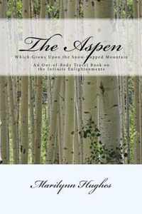 The Aspen: Which Grows Upon the Snow-Capped Mountain