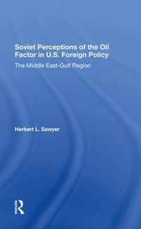 Soviet Perceptions Of The Oil Factor In U.s. Foreign Policy