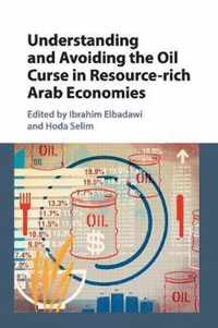 Understanding and Avoiding the Oil Curse in Resource-rich Arab Economies