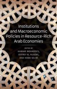 Institutions and Macroeconomic Policies in Resource-Rich Arab Economies