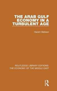 The Arab Gulf Economy in a Turbulent Age