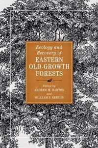 Ecology and Recovery of Eastern Old-Growth Forests