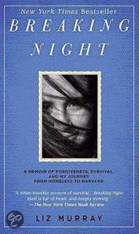 Breaking Night: A Memoir of Forgiveness, Survival, and My Journey from Homeless to Harvard