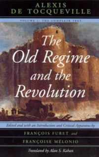 The Old Regime and the Revolution, Volume I: The Complete Text