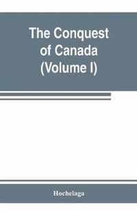 The conquest of Canada (Volume I)