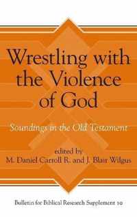 Wrestling with the Violence of God