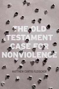 The Old Testament Case for Nonviolence